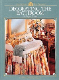 Decorating The Bathroom; 103 Projects & Ideas