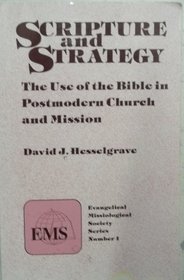 Scripture and Strategy: The Use of the Bible in Postmodern Church and Mission (Evangelical Missiological Society Series ; No. 1)