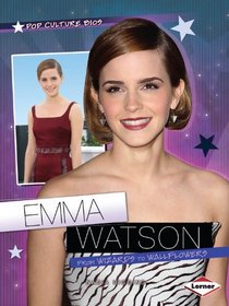 Emma Watson: From Wizards to Wallflowers (Pop Culture BIOS)