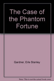 The Case of the Phantom Fortune