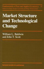 Market Structure and Technological Change (Fundamentals of Pure and Applied Economics, Vol 15)