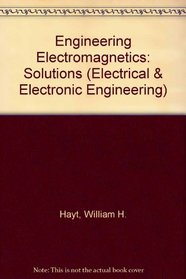 Engineering Electromagnetics: Solutions (Electrical & Electronic Engineering)