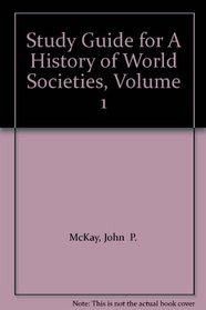 Study Guide for A History of World Societies, Volume 1