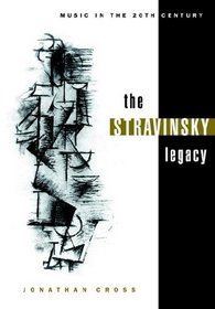 The Stravinsky Legacy (Music in the Twentieth Century)