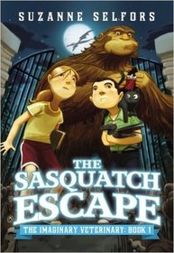 The Sasquatch Escape (Imaginary Veterinary, Bk 1)