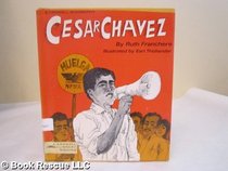 Cesar Chavez: By Ruth Franchere