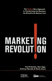 Marketing Revolution: The Radical New Approach to Transforming the Business, the Brand & the Bottom Line (Chartered Institute of Marketing)