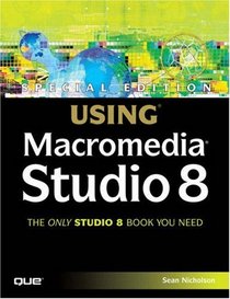 Special Edition Using Macromedia Studio 8 (Special Edition Using)