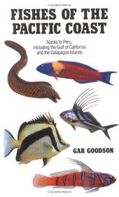 Fishes of the Pacific Coast: Alaska to Peru, Including the Gulf of California and the Galapagos Islands