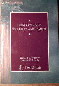 Understanding the First Amendment (Understanding Series (New York, N.Y.).)