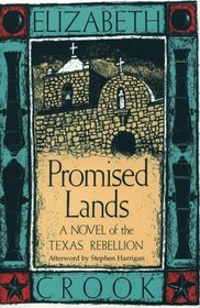 Promised Lands: A Novel of the Texas Rebellion (Southwest Life and Letters)