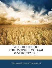 Geschichte Der Philosophie, Volume 8, part 1 (German Edition)