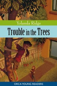 Trouble in the Trees (Orca Young Readers)