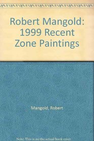 Robert Mangold, Recent Zone Paintings: March 18-April 17, 1999