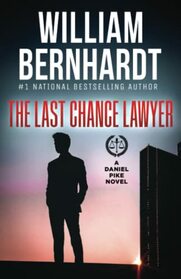 The Last Chance Lawyer (Daniel Pike Legal Thriller Series)