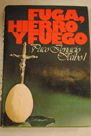 Fuga, hierro y fuego: Novela (Coleccion Autores espanoles e hispanoamericanos) (Spanish Edition)