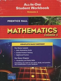 Prentice Hall Mathematics Course 3: All-in-One Student Workbook: Version A