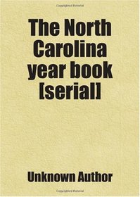 The North Carolina year book [serial]