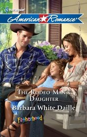 The Rodeo Man's Daughter (Fatherhood) (Harlequin American Romance, No 1391)