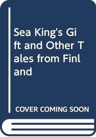 The sea king's gift, and other tales from Finland,