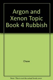 Argon and Xenon Topic Book 4 Rubbish