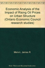 An Economic Analysis of the Impact of Oil Prices on Urban Structure (Ontario Economic Council Research Studies,)