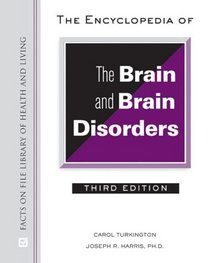 The Encyclopedia of the Brain and Brain Disorders (Facts on File Library of Health and Living)