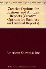 Creative Options for Business & Annual Reports (Creative Options for Business and Annual Reports)