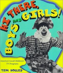 Hi There, Boys and Girls!: America's Local Children's TV Programs