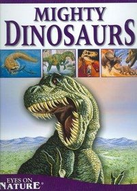 Mighty Dinosaurs (Eyes on Nature)