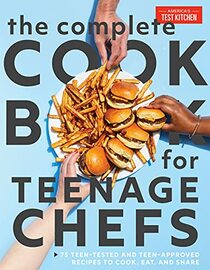 The Complete Cookbook for Teen Chefs: 75 Teen-Tested and Teen-Approved Recipes to Cook, Eat, and Share (Who's Who Omnibus, 2)