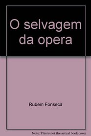 O selvagem da opera (Portuguese Edition)