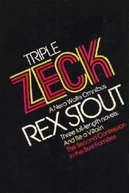 Triple Zeck: A Nero Wolfe Omnibus (Nero Wolfe, Bks 13, 15, 17)