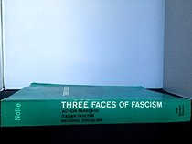 Three Faces of Fascism: Action Francaise, Italian Fascism, National Socialism