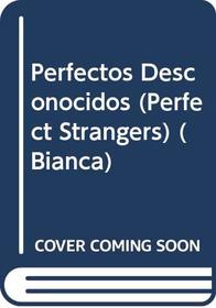 Perfectos Desconocidos  (Perfect Strangers) (Bianca)