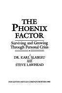 The Phoenix Factor: Surviving and Growing Through Personal Crisis