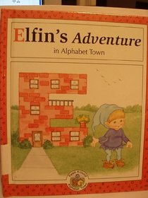 Elfin's Adventure in Alphabet Town (Read Around Alphabet Town)
