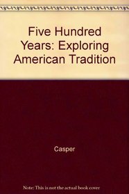 Five Hundred Years: Exploring American Tradition