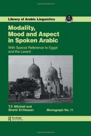 Modality Mood & Aspect Mon 11 (Library of Arabic Linguistics Monographs, No 10)