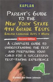 Kaplan Parent's Guide to the New York State 4th Grade Tests, Second Edition