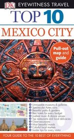 Top 10 Mexico City (EYEWITNESS TOP 10 TRAVEL GUIDE)