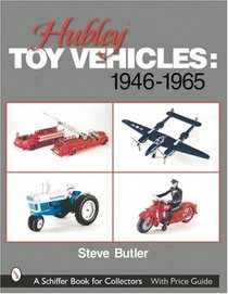 Hubley Toy Vehicles 1965 (Schiffer Book for Collectors)
