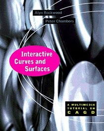 Interactive Curves and Surfaces : A Multimedia Tutorial on CAGD (The Morgan Kaufmann Series in Computer Graphics)