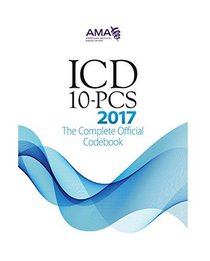 2017 ICD-10-PCS: The Complete Official Codebook