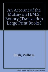 An Account of the Mutiny on Hms Bounty (Transaction Large Print Books)