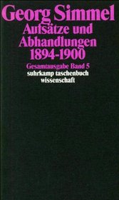 Gesamtausgabe 05. Aufstze und Abhandlungen 1894 - 1900.