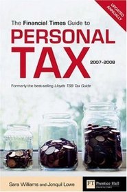 Financial Times Guide to Personal Tax, 2007-2008: Uk Edition (
