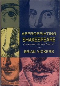 Appropriating Shakespeare: Contemporary Critical Quarrels