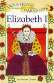 Elizabeth I (Famous People, Famous Lives S.)