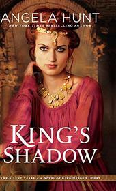 King's Shadow: A Novel of King Herod's Court (Silent Years)